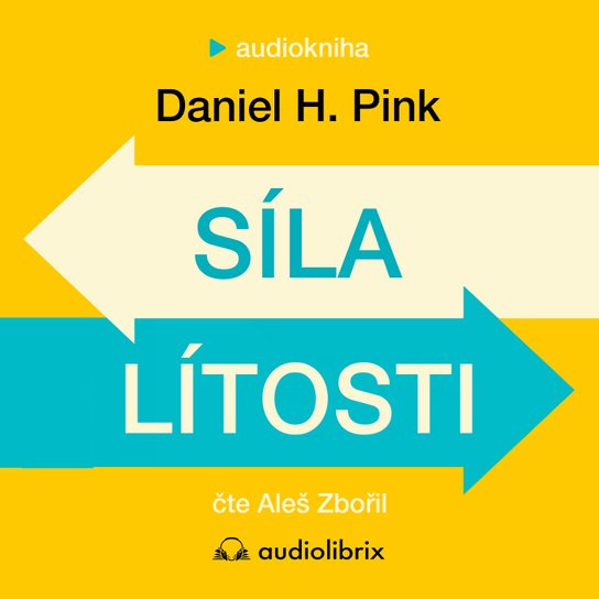 Síla lítosti -  Daniel H. Pink