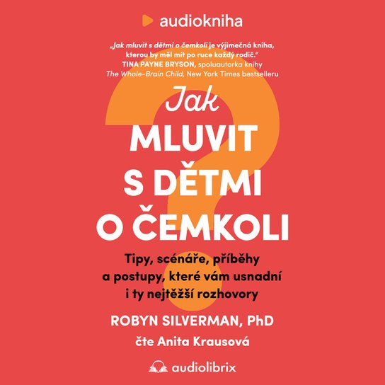 Jak mluvit s dětmi o čemkoli -  Robyn Silverman