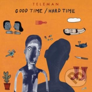 Teleman:  Good Time/Hard Time - Teleman