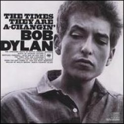 The Times They Are A-Changin' - Bob Dylan