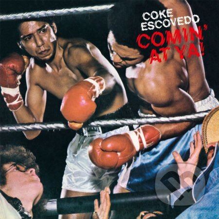 Coke Escovedo:  Comin’ At Ya! LP - Coke Escovedo