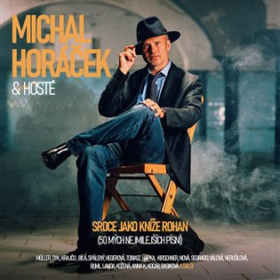 Michal Horáček & hosté: Srdce jako kníže Rohan (50 mých nejmilejších písní)