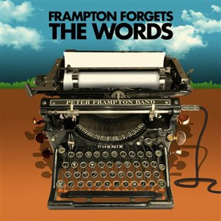 Frampton Peter Band: Frampton Forgets The Words - Frampton Peter Band