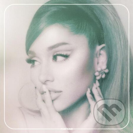 Ariana Grande: Positions - Ariana Grande