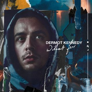 Dermot Kennedy: Without Fear - Dermot Kennedy