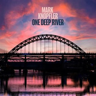 Mark Knopfler: One Deep River - Mark Knopfler
