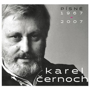 Karel Černoch: Písně 1967-2007 (2 CD) - Karel Černoch