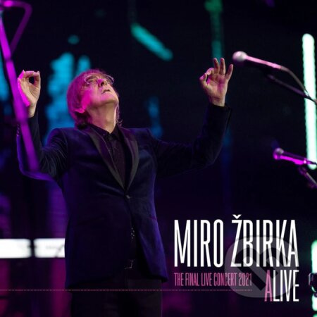 Miro Žbirka: aLIVE: The Final Live Concert - Miro Žbirka