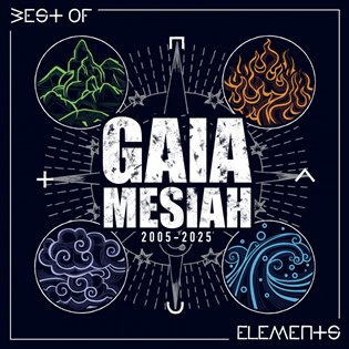 Gaia Mesiah: Elements / Best Of 2005-2025 - Gaia Mesiah