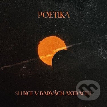 Poetika:  Slunce V Barvach Antracitu - Poetika