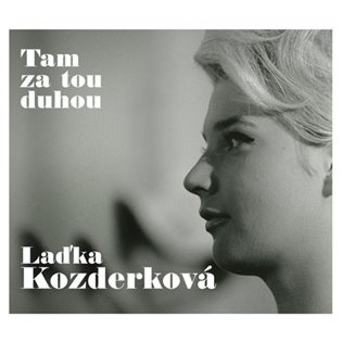 Laďka Kozderková: Tam za tou duhou (2 CD) - Laďka Kozderková