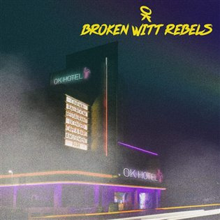 Broken Witt Rebels: Ok Hotel  LP - Broken Witt Rebels