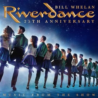 Bill Whelan: Riverdance 25th Anniversary - Bill Whelan