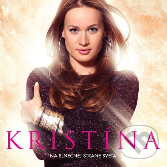Kristína: Na Slnečnej Strane Sveta - Kristína