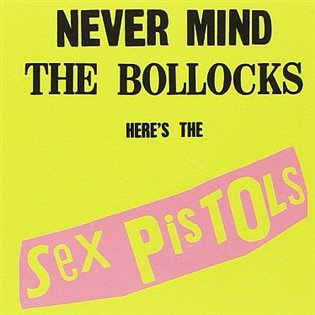 Sex Pistols: Never Mind The Bollocks LP - Sex Pistols