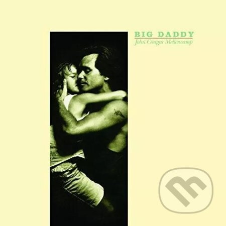 John Cougar Mellencamp: Big Daddy LP - John Cougar Mellencamp