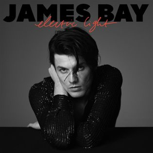 James Bay: Electric Light - James Bay