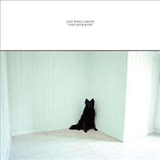 Get Well Soon: The Horror - Get Well Soon