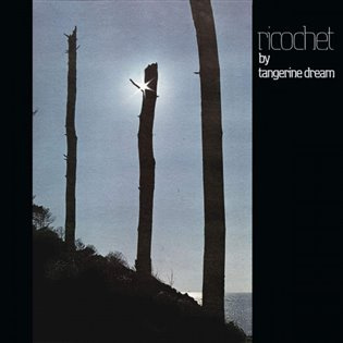 Tangerine Dream: Ricochet - Tangerine Dream