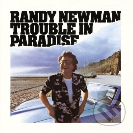Randy Newman: Trouble In Paradise - Randy Newman