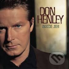 Don Henley:  Inside Job - Don Henley