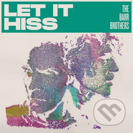 The Barr Brothers: Let It Hiss LP - Barr Brothers