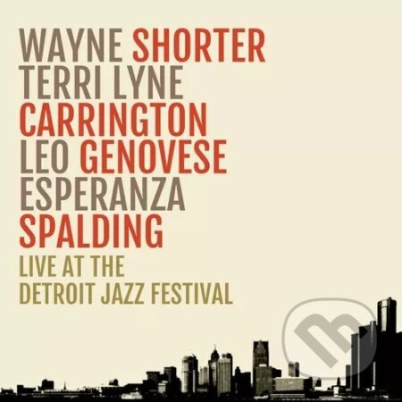 Wayne Shorter:  Live At The Detroit Jazz Festival - Wayne Shorter