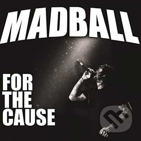 Madball:  For the Cause - Madball