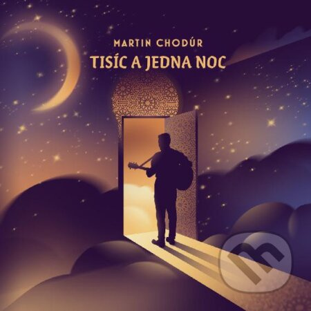 Martin Chodúr: Tisíc a jedna noc - Martin Chodúr