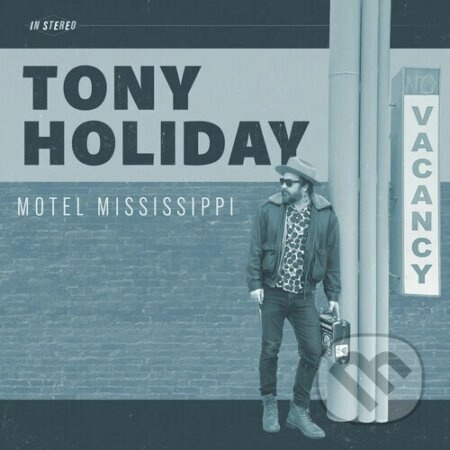 Tony Holiday: Motel Mississippi  LP - Tony Holiday