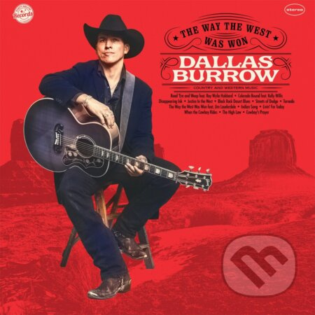 Dallas Burrow: The Way The West Was Won - Dallas Burrow