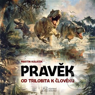Pravěk: Od trilobita k člověku - Martin Koláček - hra z kategorie Vzdělávací hry