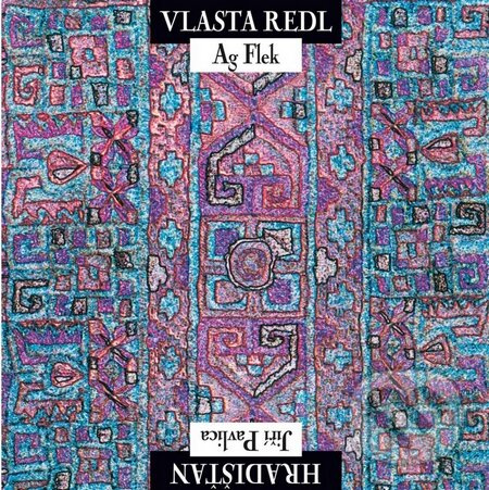 Vlasta Redl/AG Flek & Jiří Pavlica/Hradisťan