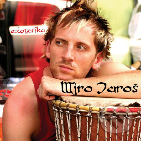 Miro Jaroš: Exoterika - Miro Jaroš