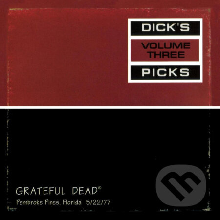 Grateful Dead:  Dick’s Picks Vol. 3 – Pembroke Pines 1977