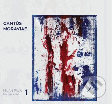 Milan Paľa: Cantus Moraviae 1 (2 CD) - Milan Paľa