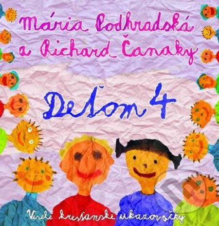 Mária Podhradská: Deťom 4 - Mária Podhradská, Richard Čanaky