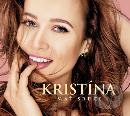 Kristína: Mať srdce - Kristína