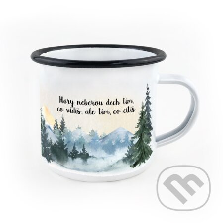 Smaltovaný hrnek Hory neberou dech tím, co vidíš, ale tím, co cítíš