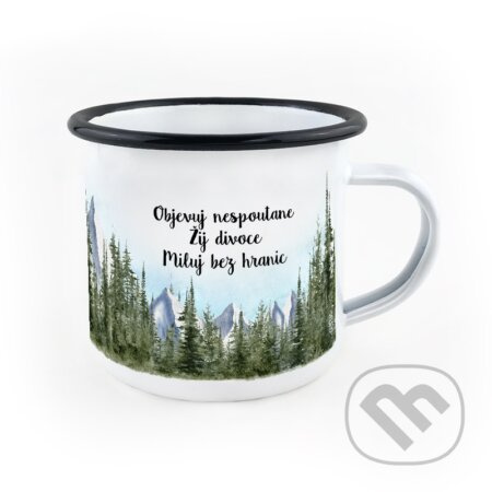 Smaltovaný hrnek Objevuj nespoutaně, žij divoce, miluj bez hranic