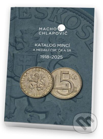 Katalóg mincí a medailí ČSR, ČR a SR 1918-2025 - kolektív autorov - kniha z kategorie Sběratelství