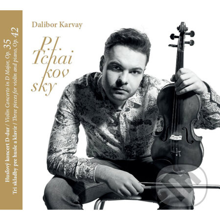 Dalibor Karvay: P. I. Tchaikovsky - Dalibor Karvay
