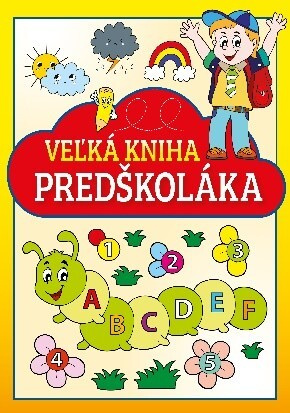 Veľká kniha predškoláka - kniha z kategorie Naučné knihy