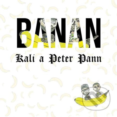 Kali a Peter Pann: Banan - Kali, Peter Pann