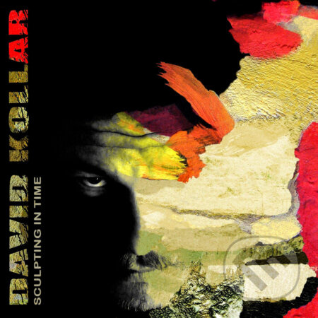 David  Kollar: Sculpting In Time / Digisleeve - David  Kollar