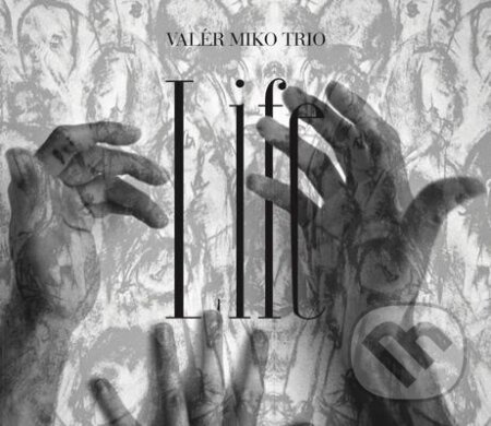 Valér Miko Trio: Life - Valér Miko Trio