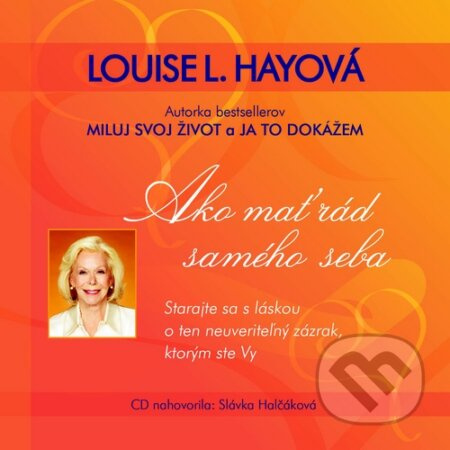 Ako mať rád samého seba - Louise L. Hay - audiokniha z kategorie Motivace a seberozvoj