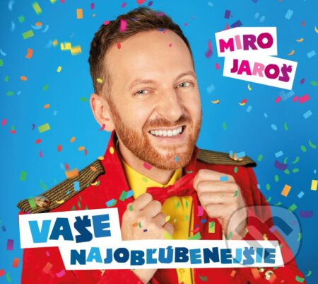 Miro Jaroš: Vaše najobľúbenejšie - Miro Jaroš