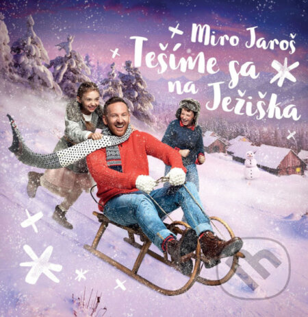 Miro Jaroš: Tešíme sa na Ježiška (verzia 2024) - Miro Jaroš
