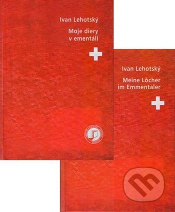 Moje diery v ementáli / Meine Löcher im Emmentaler - kniha z kategorie Společenská beletrie